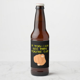 Étiquette Pour Bouteilles De Bière Si vous pouvez voir ça vous êtes gay drôle LGBTQ