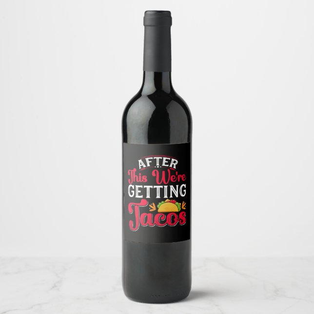 Étiquette Pour Bouteilles De Vin Après ça, on va manger des tacos (Devant)