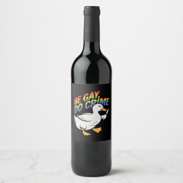 Étiquette Pour Bouteilles De Vin Be Gay Do Crime Drôle Goose Rainbow Pride LGBTQ (Devant)