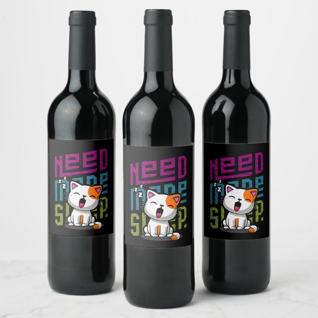 Étiquette Pour Bouteilles De Vin Besoin de plus de sommeil | Funny Cat expression d (Bouteilles)