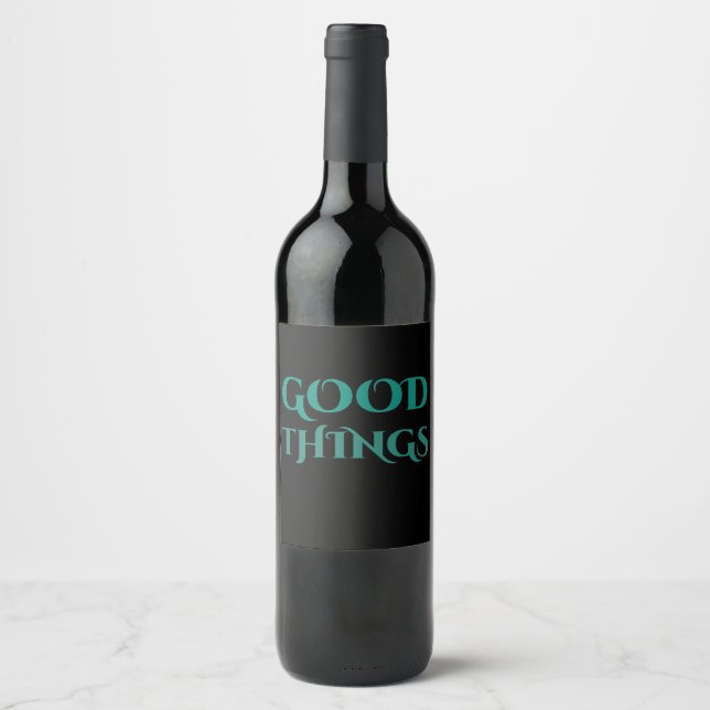 Étiquette Pour Bouteilles De Vin Bonnes choses (Devant)
