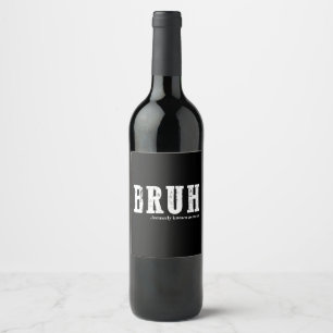Étiquette Pour Bouteilles De Vin Bruh Anciennement Connu Sous Le Nom De Maman Drôle