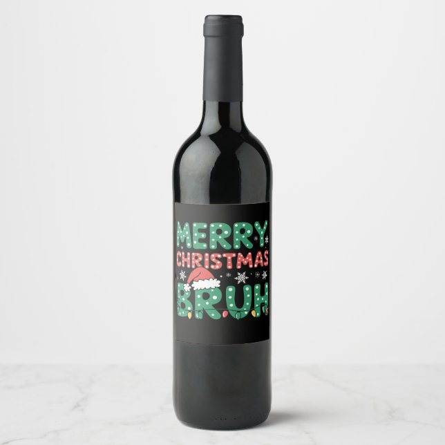 Étiquette Pour Bouteilles De Vin Bruh Mème Drôle Dire Bro Salutation Noël (Devant)