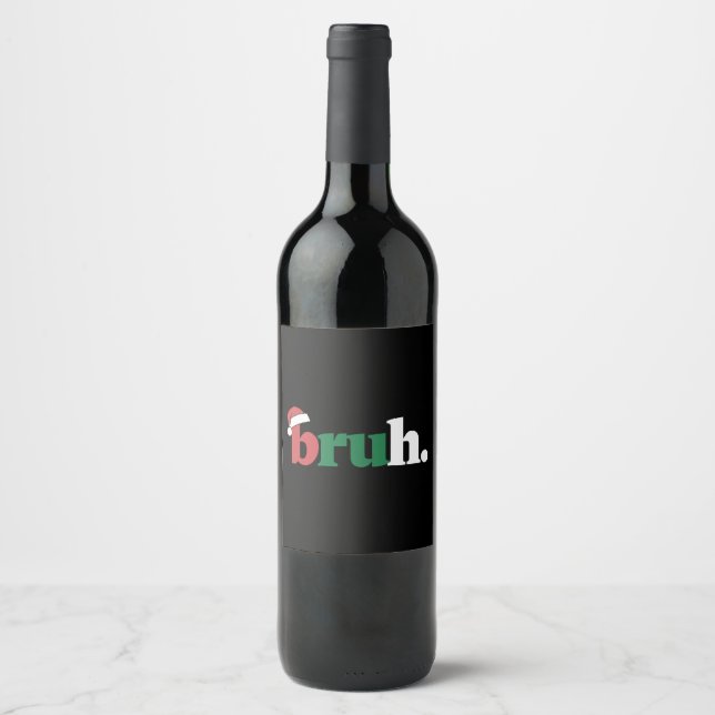 Étiquette Pour Bouteilles De Vin Bruh Mème Drôle Dire Bro Salutation Noël (Devant)