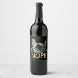 Étiquette Pour Bouteilles De Vin Bulldog français Cadeaux Frenchie Nope