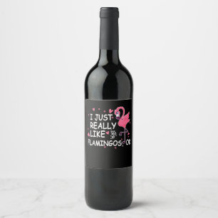 Étiquette Pour Bouteilles De Vin Cadeau Flamant rose J'Aime Vraiment Flamant rose