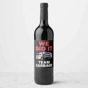 Étiquette Pour Bouteilles De Vin Camion poubelle Trump 2024 On a réussi Équipe poub