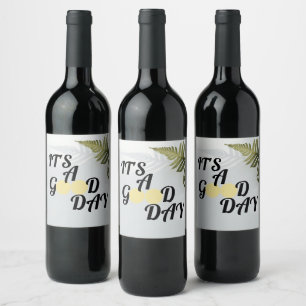 Étiquette Pour Bouteilles De Vin C'est une bonne journée