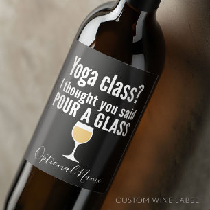 Étiquette Pour Bouteilles De Vin Citation De Vin Amusant - Classe De Yoga ? Verser