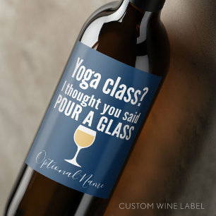 Étiquette Pour Bouteilles De Vin Citation De Vin Drôle - Cours De Yoga ? Verser un 