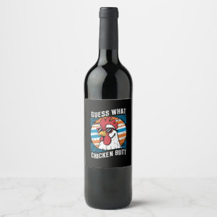 Étiquette Pour Bouteilles De Vin Devinez Ce Beurre De Poulet Drôle Amateurs De Poul