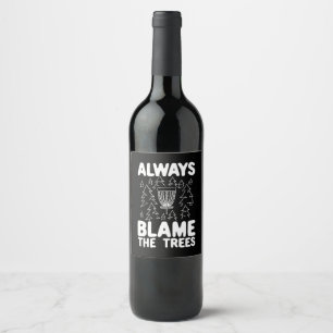 Étiquette Pour Bouteilles De Vin Disk Golf Toujours Blâmer Les Arbres