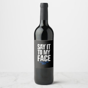 Étiquette Pour Bouteilles De Vin Dites-le moi en face Kamala Harris 2024