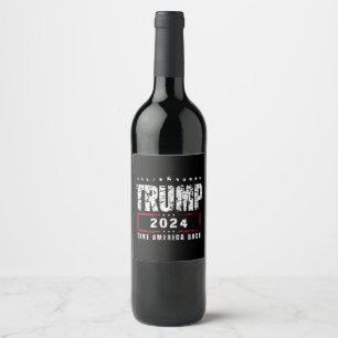 Étiquette Pour Bouteilles De Vin Donald Trump 2024 Reprenez l'élection de l'Amériqu