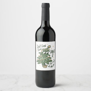 Étiquette Pour Bouteilles De Vin Don't even think about it Christmas Tree Dog