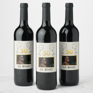 Étiquette Pour Bouteilles De Vin Drôle 50 Et Alors Anniversaire Photo Personnalisée