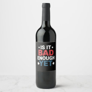 Étiquette Pour Bouteilles De Vin Drôle Est-Il Assez Mal Et Pourtant Patriotique Pol