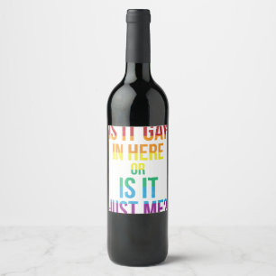 Étiquette Pour Bouteilles De Vin Est-Ce Gay Dans Ici Ou Est-Ce Juste Moi Gay Gay Ga