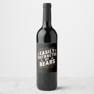 Étiquette Pour Bouteilles De Vin Facilement Distrait Par Les Ours Fierté Des Ours G
