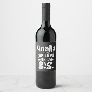 Étiquette Pour Bouteilles De Vin Fini avec ce BS Funny graduation 2025