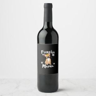 Étiquette Pour Bouteilles De Vin français bulldog frenchie maman femme cadeau maman