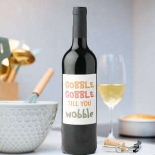 Étiquette Pour Bouteilles De Vin Gobble Gobble Jusqu'À Ce Que Vous Tournez   Thanks