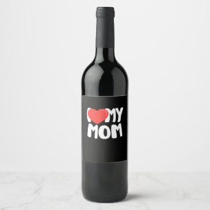 Étiquette Pour Bouteilles De Vin I Love My Mom TShirt avec grand coeur rouge