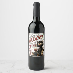 Étiquette Pour Bouteilles De Vin Il y a toujours du temps pour le vin
