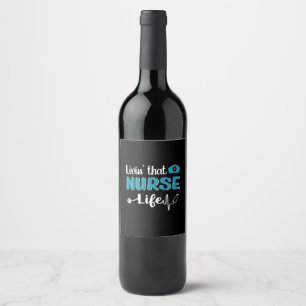 Étiquette Pour Bouteilles De Vin Infirmière Gift Vivre cette vie d'infirmière
