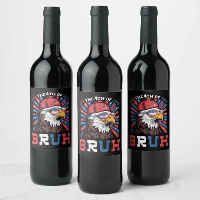 Étiquette Pour Bouteilles De Vin Its The 4th Of July Bruh Bald Eagle Patriotic (Bouteilles)