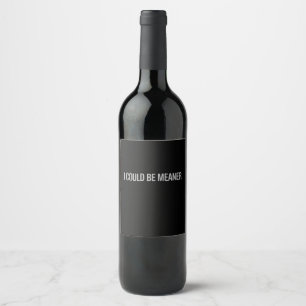 Étiquette Pour Bouteilles De Vin Je Pourrais Être Sérieux