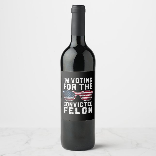 Étiquette Pour Bouteilles De Vin Je vote pour le condamné Felon Pro Trump 2024 (Devant)