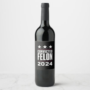 Étiquette Pour Bouteilles De Vin Je vote pour le condamné Felon Pro Trump 2024