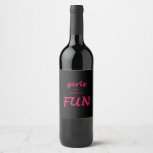 Étiquette Pour Bouteilles De Vin les filles veulent juste avoir l'amusement
