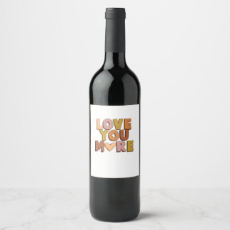 Étiquette Pour Bouteilles De Vin Love You More Minimal Style Romantique