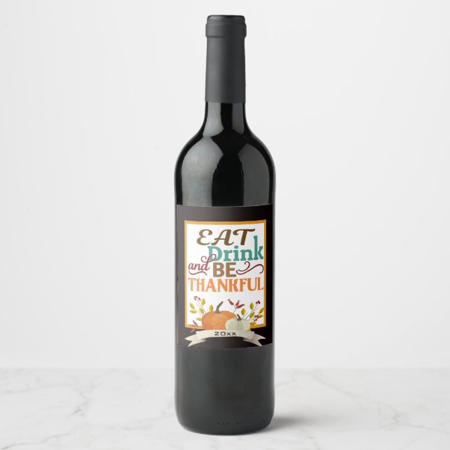 Étiquette Pour Bouteilles De Vin Mangez Boire & Soyez Gentil, Vin Citrouille Thanks (Devant)