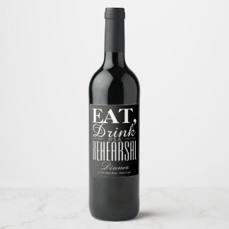 Étiquette Pour Bouteilles De Vin Mangez, buvez C'est un dîner de répétition