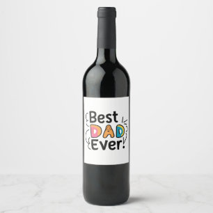 Étiquette Pour Bouteilles De Vin Meilleur papa ever cadeau. Fête des pères
