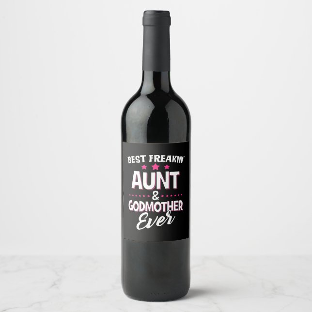 Étiquette Pour Bouteilles De Vin Meilleure tante Freakin Et Meilleure Godmère Jamai (Devant)