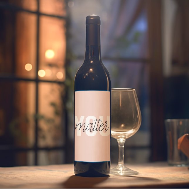 Étiquette Pour Bouteilles De Vin Moderne Pastel Rose Vous Comptez Inspiration Citat (Créateur téléchargé)