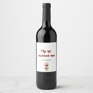 Étiquette Pour Bouteilles De Vin Mon ex me manque, je regrette mon vin Cadeau d'éti