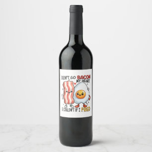 Étiquette Pour Bouteilles De Vin N'allez pas Baconner mon cœur