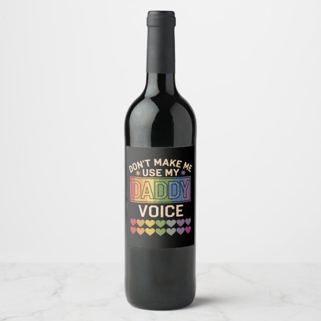 Étiquette Pour Bouteilles De Vin Ne m'oblige pas à utiliser Daddy Voice Gay Rainbow (Devant)