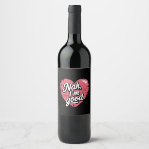 Étiquette Pour Bouteilles De Vin Non ça va Anti Saint-Valentin Drôle Célibataire