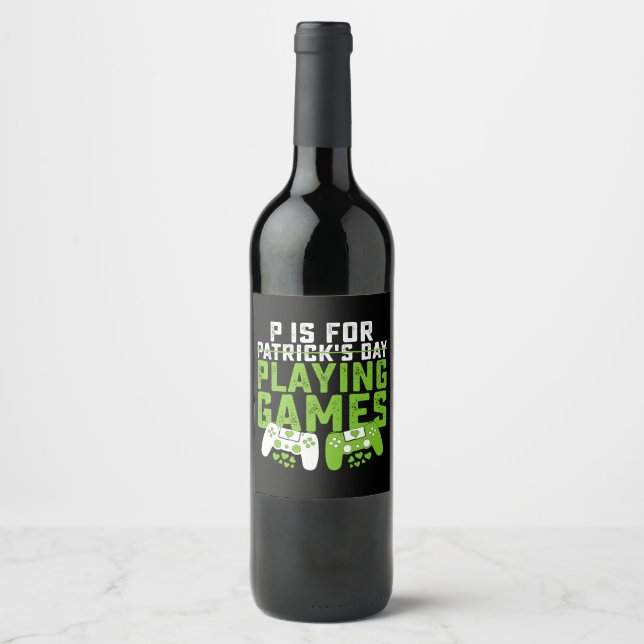 Étiquette Pour Bouteilles De Vin P Est Pour Jouer Jeux Gamer Jeu St Patrick's (Devant)