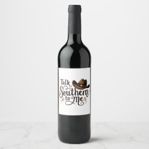 Étiquette Pour Bouteilles De Vin Parlez du Sud à moi Drôle Cowboy Casquette Western
