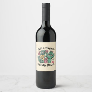 Étiquette Pour Bouteilles De Vin Pas un gros juste une fleur piqueuse mignonne Cact