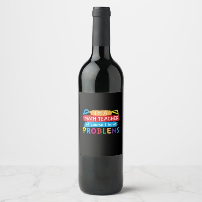 Étiquette Pour Bouteilles De Vin Professeur De Maths Je Suis Enseignant En Maths (Devant)