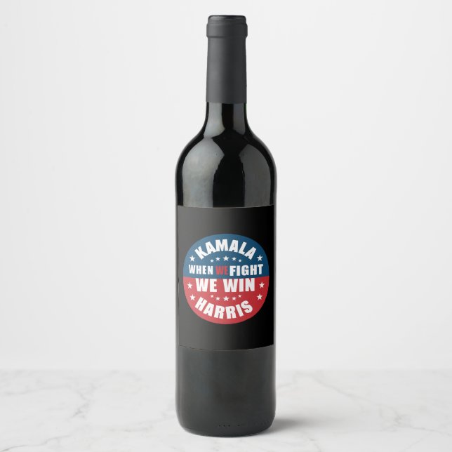 Étiquette Pour Bouteilles De Vin Quand nous combattons nous gagnons 2024 Kamala Har (Devant)