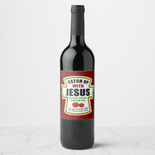 Étiquette Pour Bouteilles De Vin Ramassez Avec Jésus Drôle Christian Ketchup Tomate